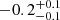 $ -0.2^{+0.1}_{-0.1} $