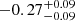 $ -0.27^{+0.09}_{-0.09} $