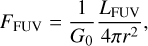 ${F_{{\rm{FUV}}}} = {1 \over {{G_0}}}{{{L_{{\rm{FUV}}}}} \over {4\pi {r^2}}},$