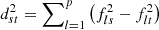 $ d^2_{st}=\sum\nolimits_{l=1}^p\left(f^2_{ls}-f^2_{lt}\right) $