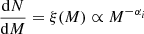 $$ \begin{aligned} \frac{\mathrm{d}N}{\mathrm{d}M} = \xi (M) \propto M^{-\alpha _i} \end{aligned} $$
