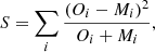 $$ \begin{aligned} S = \sum _i{\frac{(O_i-M_i)^2}{O_i+M_i}}, \end{aligned} $$