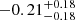 $ -0.21_{-0.18}^{+0.18} $