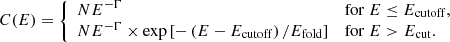 $$ \begin{aligned} C(E)=\left\{ \begin{array}{ll} N E^{-\Gamma }&\mathrm{for}\ E \le E_{\mathrm{cutoff}}, \\ N E^{-\Gamma } \times \exp \left[-\left(E-E_{\mathrm{cutoff}}\right) / E_{\mathrm{fold}}\right]&\mathrm{for}\ E>E_{\mathrm{cut}} . \end{array}\right. \end{aligned} $$