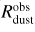 $R_{{\rm{dust }}}^{{\rm{obs}}}$