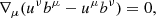 $$ \begin{aligned} \nabla _\mu (u^\nu b^\mu - u^\mu b^\nu ) = 0, \end{aligned} $$