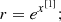 $$ \begin{aligned} r = e^{x^{[1]}}; \end{aligned} $$
