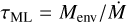 $\[\tau_{\mathrm{ML}}=M_{\mathrm{env}} / \dot{M}\]$