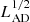 $ L_{\mathrm{AD}}^{1/2} $