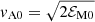 $ v_{\mathrm{A0}}=\sqrt{2{{\mathcal{E}}_{\mathrm{M0}}}} $
