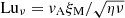 $ \mathrm{Lu}_\nu=v_{\mathrm{A}}{\xi_{\mathrm{M}}}/\sqrt{\eta\nu} $