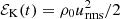 $ {{\mathcal{E}}_{\rm K}}(t)=\rho_0u_{\rm rms}^2/2 $