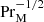 $ \mathrm{Pr}_{\mathrm{M}}^{-1/2} $