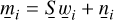 $\[\underline{m}_i=\underline{S} \underline{w}_i+\underline{n}_i\]$