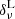 $ \delta_{\nu}^{\mathrm{L}} $