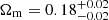 $ \Omega_{\mathrm{m}}=0.18^{+0.02}_{-0.02} $