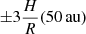 $ \pm 3 \nicefrac{H}{R}({50}\,\mathrm{au}) $
