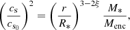 $$ \begin{aligned}&\left(\frac{c_{\mathrm{s} }}{c_{\rm s_{0} }}\right)^{2} = \left(\frac{r}{R_{*}}\right)^{3-2\xi } \frac{M_{*}}{M_{\mathrm{enc} }}, \end{aligned} $$
