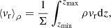 $$ \begin{aligned}&{\langle v_{\mathrm{r} }\rangle }_{\rho } = \frac{1}{\Sigma } \int _{z_{\rm min}}^{z_{\rm max}} \rho v_{\mathrm{r} } \mathrm{d}z, \end{aligned} $$