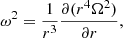$$ \begin{aligned} \omega ^{2}=\frac{1}{r^{3}}\frac{\partial (r^{4}\Omega ^{2})}{\partial r}, \end{aligned} $$
