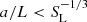 $ a/L < S_{\mathrm{L}}^{-1/3} $