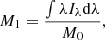 $$ \begin{aligned}&M_1 = \frac{\int \lambda I_\lambda \mathrm{d} \lambda }{M_0}, \end{aligned} $$