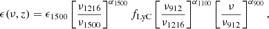 $$ \begin{aligned} \epsilon (\nu ,z) = \epsilon _{1500}\left[\frac{\nu _{1216}}{\nu _{1500}}\right]^{\alpha _{1500}}f_{\rm LyC}\left[\frac{\nu _{912}}{\nu _{1216}}\right]^{\alpha _{1100}}\left[\frac{\nu }{\nu _{912}}\right]^{\alpha _{900}}, \end{aligned} $$
