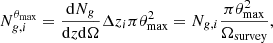 $$ \begin{aligned} N_{g,i}^{\theta _{\rm max}} = \frac{\mathrm{d}N_{g}}{\mathrm{d}z\mathrm{d}\Omega }{\Delta z_i \pi \theta _{\rm max}^2} = N_{g,i}\frac{\pi \theta _{\rm max}^2}{\Omega _{\rm survey}}, \end{aligned} $$