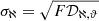 $ \sigma_\aleph = \sqrt{F\mathcal{D}_{\aleph,\vartheta}} $