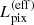 $ L_{\mathrm{pix}}^{\mathrm{(eff)}} $
