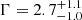 $ \Gamma = 2.7^{+1.1}_{-1.0} $