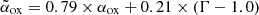 $ \tilde{\alpha}_{\mathrm{ox}} = 0.79 \times {\alpha}_{\mathrm{ox}} + 0.21 \times ( \Gamma - 1.0) $