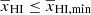$ \overline{x}_{\mathrm{HI}}\le \overline{x}_{\mathrm{HI,min}} $