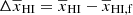 $ \Delta\overline{x}_{\mathrm{HI}}=\overline{x}_{\mathrm{HI}}-\overline{x}_{\mathrm{HI,f}} $