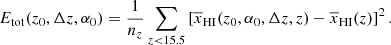 $$ \begin{aligned} E_{\rm tot}(z_0, \Delta z, \alpha _{0}) = \frac{1}{n_z}\sum _{z < 15.5} \left[\overline{x}_{\rm HI}(z_0,\alpha _0, \Delta z, z) - \overline{x}_{\rm HI}(z)\right]^2. \end{aligned} $$
