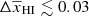 $ \Delta\overline{x}_{\mathrm{HI}} \lesssim 0.03 $