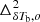 $ \Delta^2_{\delta T_{\rm b},o} $