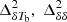 $ \Delta^2_{\delta T_{\rm b}},\;\Delta^2_{\delta\delta} $