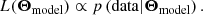$$ \begin{aligned} L({\boldsymbol{\Theta }_{\rm model}}) \propto p\left(\mathrm{data}|{{\boldsymbol{\Theta }_{\rm model}}}\right). \end{aligned} $$