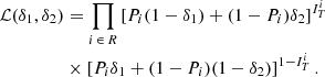 $$ \begin{aligned} \mathcal{L} (\delta _1, \delta _2) &= \prod _{i\, \in \, R} \left[ P_i (1-\delta _1) + (1-P_i) \delta _2 \right]^{I_{{T}}^i}\nonumber \\&\times \left[ P_i \delta _1 + (1-P_i)(1-\delta _2) \right]^{1-I_{{T}}^i}. \end{aligned} $$