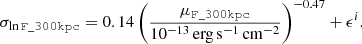 $$ \begin{aligned} \sigma _{\ln \mathtt{F\_300kpc }} = 0.14 \left(\frac{\mu _{\mathtt{F\_300kpc }}}{10^{-13}\,\mathrm{erg\,s}^{-1}\,\mathrm{cm}^{-2}}\right)^{-0.47} + \epsilon ^i. \end{aligned} $$