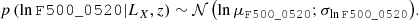$$ \begin{aligned} p\left(\ln \mathtt{F500\_0520 }|L_X, z\right) \sim {\mathcal{N} \left({\ln \mu _{\mathtt{F500\_0520 }}};{\sigma _{\ln \mathtt{F500\_0520 }}}\right)}. \end{aligned} $$