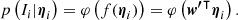 $$ \begin{aligned} p\left(I_i|\boldsymbol{{{\eta }}}_i\right) = \varphi \left( f(\boldsymbol{{{\eta }}}_i) \right) = \varphi \left(\boldsymbol{{{ w}^{\prime }}}^{\intercal } \boldsymbol{{{\eta }}}_i\right) .\end{aligned} $$
