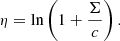 $$ \begin{aligned} {\eta } = \ln \left(1+ \frac{{\Sigma }}{c}\right). \end{aligned} $$