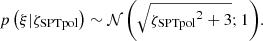 $$ \begin{aligned} p\left(\xi |{\zeta _{\rm SPTpol}}\right) \sim {\mathcal{N} \left({\sqrt{{\zeta _{\rm SPTpol}}^2+3}};{1}\right)}. \end{aligned} $$