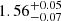 $ \rm 1.56^{+ 0.05}_{- 0.07 } $