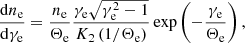 $$ \begin{aligned} \frac{\mathrm{d}n_{\mathrm{e} }}{\mathrm{d} \gamma _{\mathrm{e} }}=\frac{n_{\mathrm{e} }}{\Theta _{\mathrm{e} }} \frac{\gamma _{\mathrm{e} } \sqrt{\gamma _{\mathrm{e} }^{2}-1}}{K_{2}\left(1/\Theta _{\mathrm{e} }\right)} \exp \left(-\frac{\gamma _{\mathrm{e} }}{\Theta _{\mathrm{e} }}\right), \end{aligned} $$