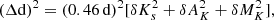 $$ \begin{aligned} (\Delta \mathrm{d})^2 = (0.46\,\mathrm{d})^2 [\delta K_{s}^2+\delta A_{K}^2 + \delta M_K^2], \end{aligned} $$