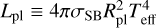$\[L_{\mathrm{pl}} \equiv 4 \pi \sigma_{\mathrm{SB}} R_{\mathrm{pl}}^2 T_{\mathrm{eff}}^4\]$