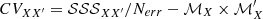 $ CV_{X X^\prime} = \mathcal{SSS}_{X X^\prime}/N_{err} - \mathcal{M}_X \times \mathcal{M}_X^\prime $